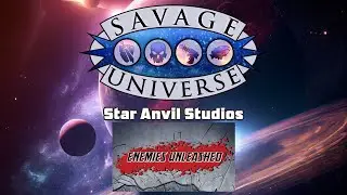 Savage Universe - Enemies Unleashed!!