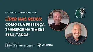 Líder nas redes: como sua presença transforma times e resultados  - Podcast VM #139