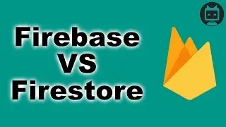 Firebase VS Firestore