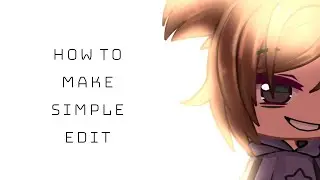 How to make SIMPLE EDIT! | Easy | no speed up | lazy tutorial qwq