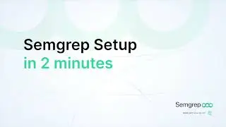 Semgrep Setup in 2 min (or less!)