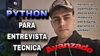 Python Avanzado para Entrevistas Técnicas: Conceptos Clave para Programadores