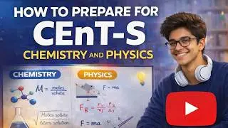 How to prepare for CEnT-S? Chemistry and Physics Guide