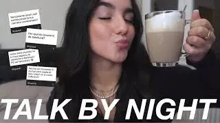 TALK BY NIGHT 🍵 ho abbandonato l’Uni? per quanto lavorerò da Subdued? come va la mia relazione?