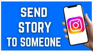 HOW TO SEND A STORY TO SOMEONE ON INSTAGRAM (2023)