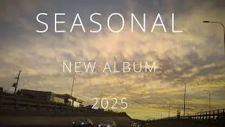Seasonal - New album in 2025