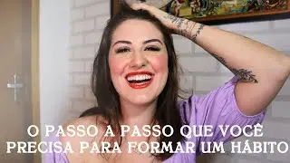 O passo a passo que você precisa para formar um hábito - Tempo Descomplicado
