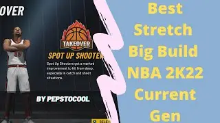 NBA 2K22 How to make the best Stretch Big Build in Current Gen