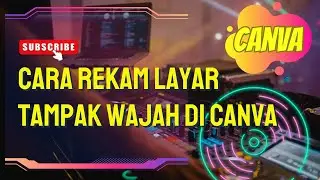 Cara Rekam Layar Tampak Wajah Di Canva