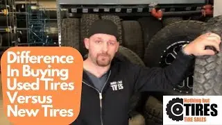 Whats The Difference Between A Used Tire and buying New Tires