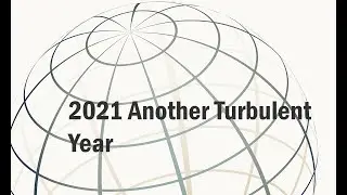 2021 Another Turbulent Year