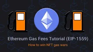 Ethereum gas fees tutorial (EIP-1559). How to win NFT gas wars.