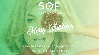 Leona Lewis - One More Sleep (Sound Of Faz Remix) #xmas #trance