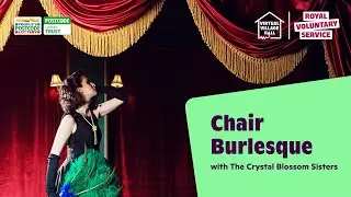 Chair Burlesque 21 with The Cystal Blossom Sisters 💃🏻