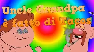 YTP Ita - Uncle Grandpa è fatto di Tacos