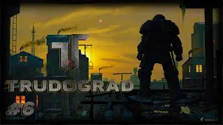 ATOM RPG Trudograd #6