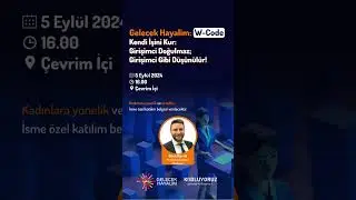 Gelecek Hayalim: W-Code Programı ile Girişimci gibi düşünmeyi öğrenin! 💼
