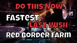 Do This Now - Fastest Red Border Weapons - Last Wish Raid Farm - This Week Only
