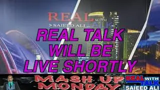 Thursday 26th -  AUGUST 2021 | REAL TALK WITH SAIEED ALI | LIVE