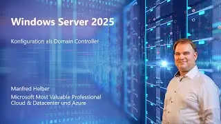 Windows Server 2025  - Konfiguration als Domain Controller