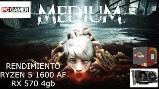 Ryzen 5 1600 AF + RX 570 4GB /// THE MEDIUM( Test ) gameplay parte 1