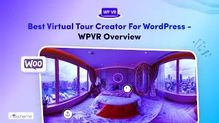 WPVR Overview 2024 - Create AMAZING Virtual Tours In WordPress 💯