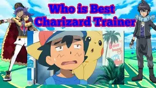 Who is best Charizard Trainer || Which Charizard is best