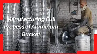 How to Manufacturing Full Process of Aluminum Bucket Making