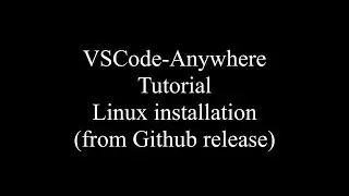 VSCode-Anywhere - Linux - Installation from a Github release