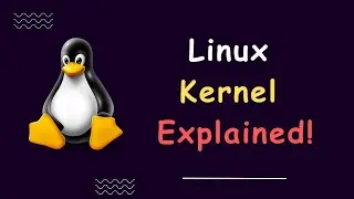 Linux Kernel Explained: The Heart of Your Operating System