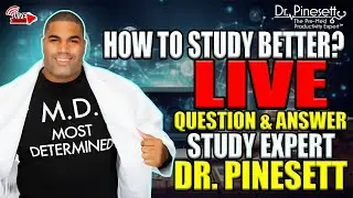 How to Study Better? Live Q&A with Study Expert Dr. Pinesett