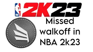 I missed a walkoff in NBA 2k23