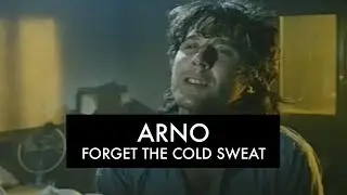 Arno - Forget The Cold Sweat (Clip Officiel)