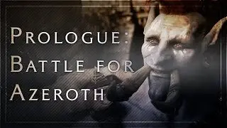 Prologue: Battle For Azeroth