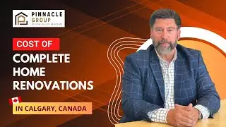 Cost of Complete Home Renovation in Calgary // Pinnacle Group