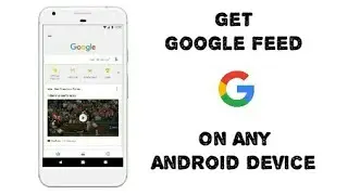 How to enable google feed in any country 2018 (non-root)