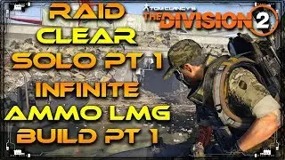 The Division 2 Dark Hours Raid Solo Pt 1 Completed | Infinite Ammo LMG Build pt 1 Console Gameplay