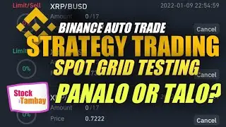 BINANCE STRATEGY TRADING SPOT GRID TESTING | AUTOTRADE | PANALO OR TALO?