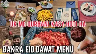 Bakra Eid Celebration & Qurbani in Uk||Eid Ul-Adha Vlog||Uk me Qurbani kasy kerty hn||Eid Dawat menu