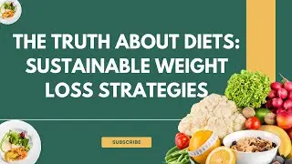 The Truth About Diets Sustainable Weight Loss Strategies #diet #weightloss