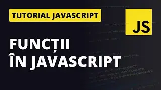 Functii in JavaScript | Ce este o functie si cum se foloseste