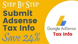 How To Submit Tax Information in AdSense | Google Adsense Non US Tax Form Submission