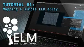 ENTTEC LED Mapper (ELM) tutorial #1: mapping a simple LED array