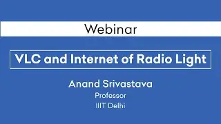 Webinar 28 - Session II, VLC and Internet of Radio Light