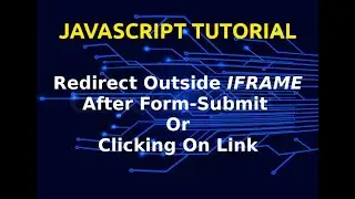 Redirect Outside IFRAME Using Anchor Href & Form Submit Action | Javascript | Base Tag