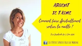 Argent je t'Aime : Comment faire spirituellement rentrer la maille ?