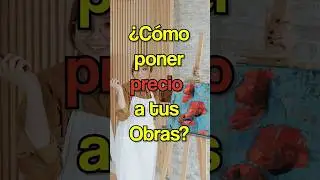 Cómo poner precio a tus obras 🎨 💵 #arte #pinturaoleo #vivirdelarte
