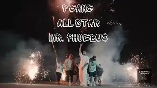 P GANG (ALL-STAR) - Mr. Phoebu$ (Lyric Video)