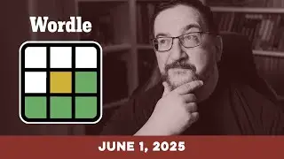 Doug plays today's NYT Wordle Puzzle Game for 6/01/2025