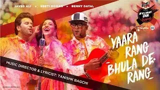 Yaara Rang Bhula De Rang | Javed Ali | Neeti Mohan | Benny Dayal | Tanishk Bagchi | Holi Song 2020